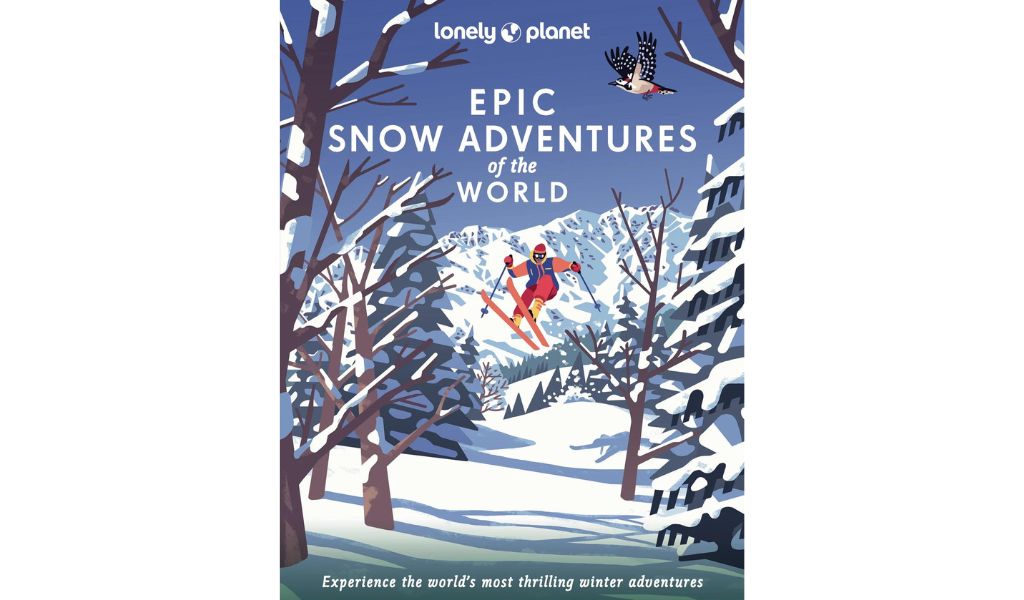 Epic Snow Adventures of the World by Lonely Planet